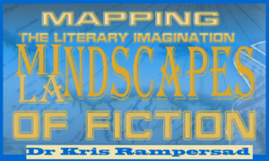 Mapping Mindscapes and Landscapes of Fiction by Dr Kris Rampersad