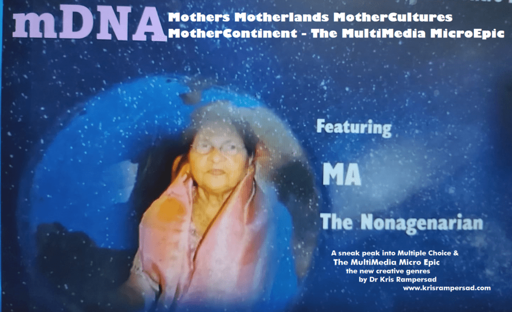 Ma the Nonagenarian featured in mDNA Mothers Motherlands Mother Cultures MotherContinent MultiMedia MicroEpic by Dr Kris Rampersad