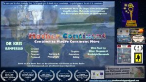Native American and Migrant cultures Laurels for MotherContinent MultiMedia MicroEpic of the Anthropocene films by Dr Kris Rampersad connects east and west mDNA Mothers MotherLands MotherCultures