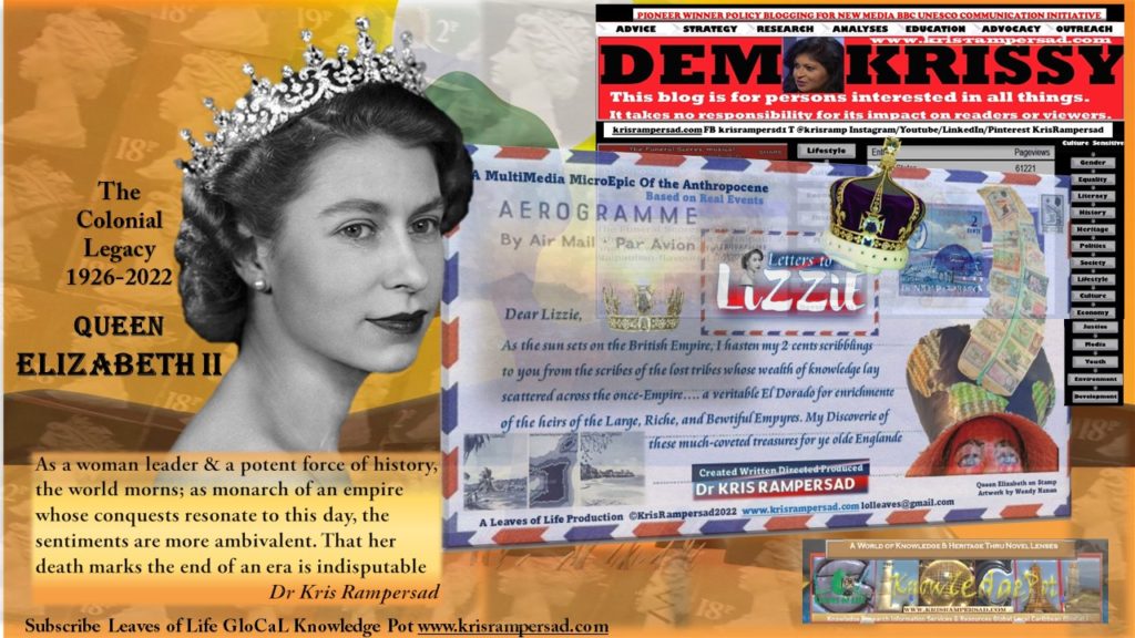 Queen Elizabeth II The Colonial Legacy, Letters To Lizzie frm Lilbits to the MultiMedia MicroEpic by Dr Kris Rampersad Quote