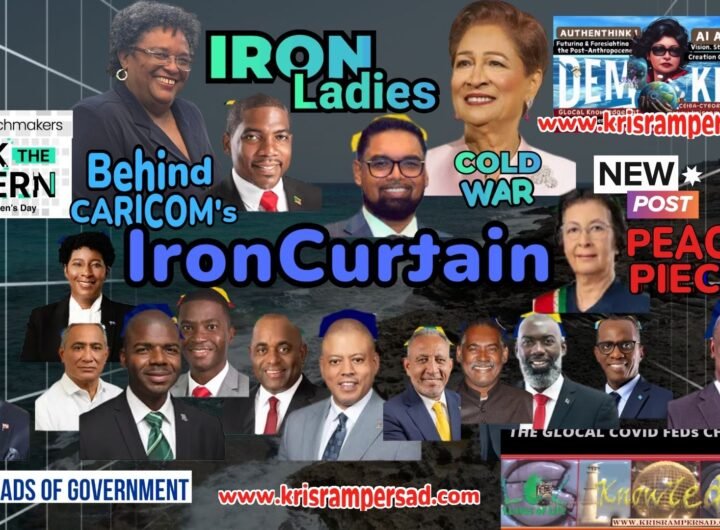 Iron Ladies Behind CARICOM Iron Curtain Cold War for PEACE in Pieces with Dr Kris Rampersad